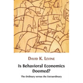 Is Behavioral Economics Doomed? The Ordinary versus the Extraordinary