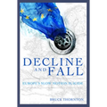 Decline & Fall: Europe's Slow Motion Suicide