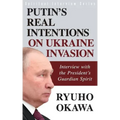 Putin's Real Intentions on Ukraine Invasion