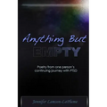 Anything But Empty: Poetry From One Person's Continuing Journey with PTSD