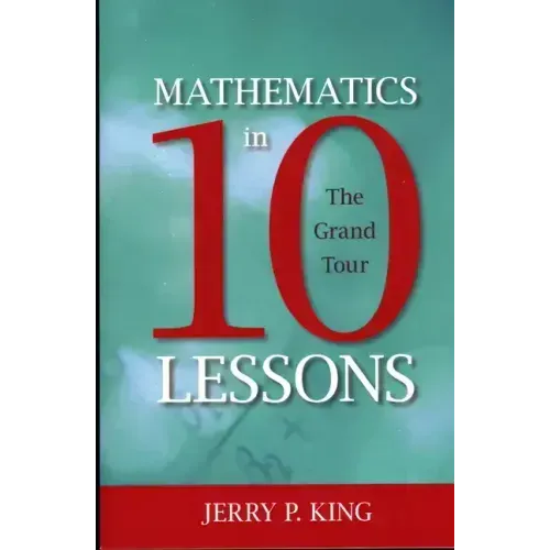 Mathematics in 10 Lessons: The Grand Tour