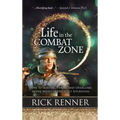 Life in the Combat Zone: How to Survive, Thrive, & Overcome in the Midst of Difficult Situations