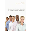 Educating Ethical Leaders for the Twenty-First Century