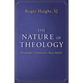 The Nature of Theology: Challenges, Frameworks, Basic Beliefs