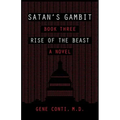 Satan's Gambit: Book Three Rise of the Beast A Novel