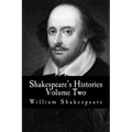 Shakespeare's Histories: Volume Two: (King Henry VI: Part 1, Part 2, Part 3)