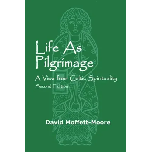 Life as Pilgrimage: A View from Celtic Spirituality