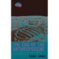 The End of the Anthropocene: Ecocriticism, the Universal Ecosystem, and the Astropocene