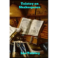 Tolstoy on Shakespeare: A Critical Essay on Shakespeare