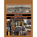 Morelia: A Complete Tour