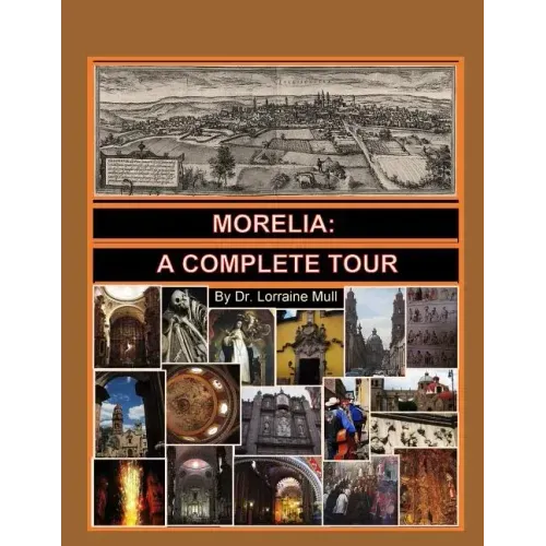 Morelia: A Complete Tour