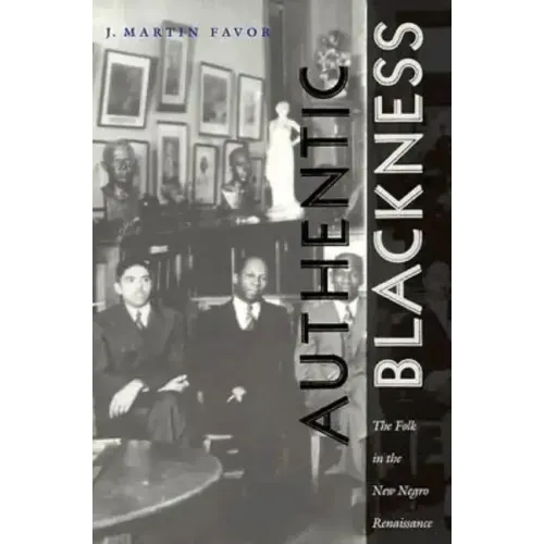 Authentic Blackness: The Folk in the New Negro Renaissance