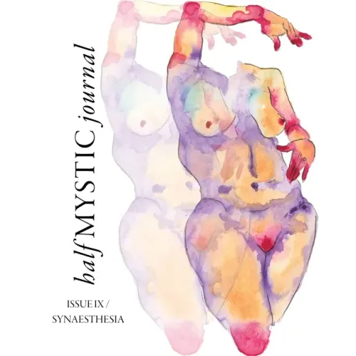 Half Mystic Journal Issue IX: Synaesthesia