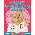 Alphabet Learn to Write Workbook for Kids Ages 3 to 6: Letter and Number Tracing for Kindergarten and Preschoolers with Cute Dog Design