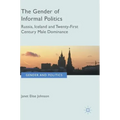 The Gender of Informal Politics: Russia, Iceland and Twenty-First Century Male Dominance