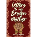 Letters to My Brown Mother: Stories of Mental Health