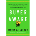 Buyer Aware: Harnessing Our Consumer Power for a Safe, Fair, and Transparent Marketplace