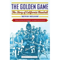 The Golden Game: The Story of California Baseball