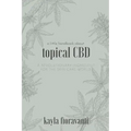 A Little Handbook about Topical CBD: A Revolutionary Ingredient for the Skincare World