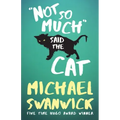 Not So Much, Said the Cat