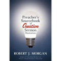 Preacher's Sourcebook of Creative Sermon Illustrations