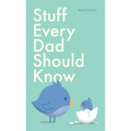 Stuff Every Dad Should Know