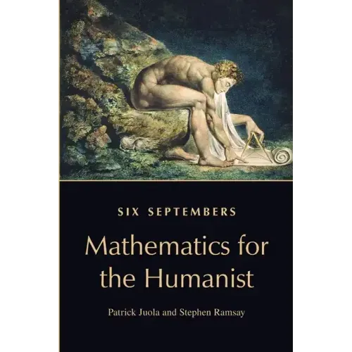 Six Septembers: Mathematics for the Humanist