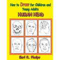 How to Draw for Children and Young Adults: Human Head
