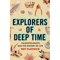 Explorers of Deep Time: Paleontologists and the History of Life