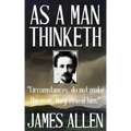 James Allen: As a Man Thinketh