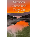 Seasons Come and They Go