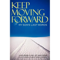 Keep Moving Forward: My Son's Last Words
