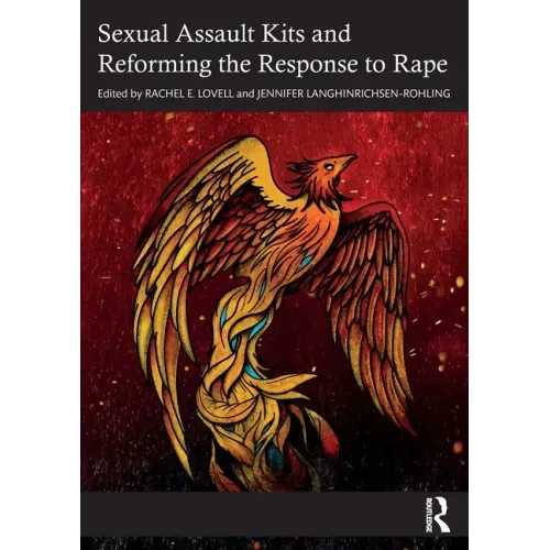 Sexual Assault Kits and Reforming the Response to Rape