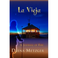 La Vieja, a Journal of Fire
