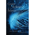 Cyrano de Bergerac: by Edmond Rostand