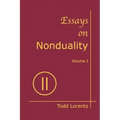 Essays on Nonduality, Volume I