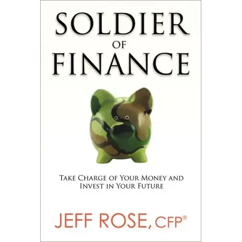 Soldier of Finance: Take Charge of Your Money and Invest in Your Future