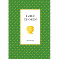 Twice Chosen