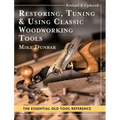 Restoring, Tuning & Using Classic Woodworking Tools: Updated and Updated Edition