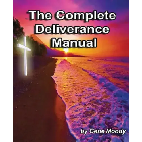 The Complete Deliverance Manual