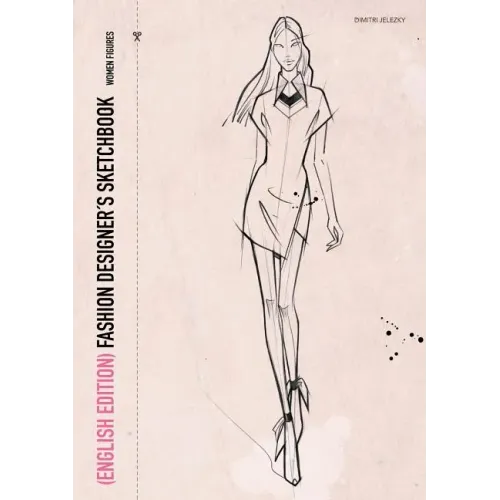 FASHION DESIGNER´S SKETCHBOOK - women figures (English Edition)