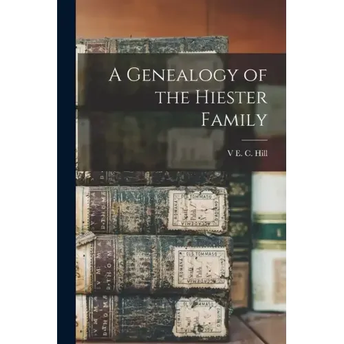 A Genealogy of the Hiester Family