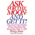 Ask for the Moon and Get It