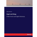 Argot and Slang: A New French and English Dictionary