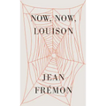 Now, Now, Louison