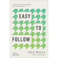 Easy to Follow: Trading Toxic Leadership for the Way of Jesus