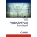 Modeling, Simulation and Optimization of a Power System Network