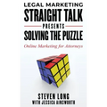 Legal Marketing Straight Talk Presents: Solving the Puzzle - Online Marketing for Attorneys