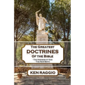 The Greatest Doctrines Of The Bible: The Oneness of God and the New Birth