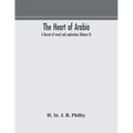 The heart of Arabia, a record of travel and exploration (Volume II)
